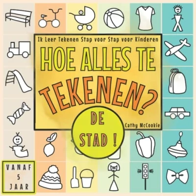 Abbildung von Hoe Alles Te Tekenen? De Stad! Vanaf 5 Jaar: Ik Leer Tekenen Stap Voor Kinderen Teken Ik? Maak Je Eigen Tekening