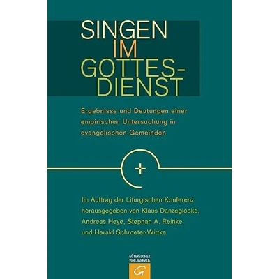 Abbildung von Singen im Gottesdienst: Ergebnisse und Deutungen einer empirischen Untersuchung in evangelischen Gemeinden