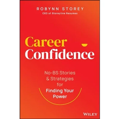 Abbildung von Career Confidence: No BS Stories and Strategies for Finding Your Power