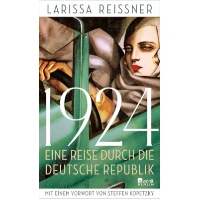 Abbildung von 1924: Eine Reise durch die deutsche Republik und andere Reportagen aus der Epoche Weltrevolution Mit einem Vorwort von Steffen Kopetzky