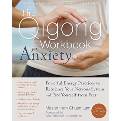 Abbildung von The Qigong Workbook for Anxiety: Powerful Energy Practices to Rebalance Your Nervous System and Free Yourself from Fear (New Harbinger Self Help Workbook)