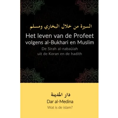 Abbildung von Het leven van de Profeet volgens al Bukhari en Muslim: Sirah nabaūiah uit Koran hadīth