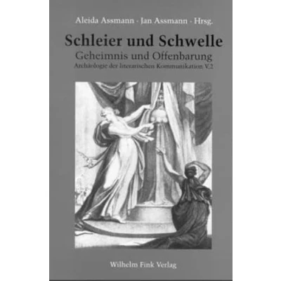Abbildung von Schleier und Schwelle, Bd.2, Geheimnis Offenbarung (Archäologie der literarischen Kommunikation)