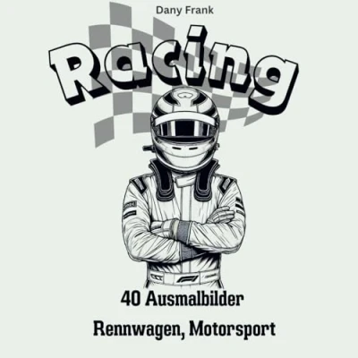 Abbildung von Malbuch: Racing: 40 Ausmalbilder für große und kleine Motorsport Fans, Rennfahrer, Rennwagen, Tribüne uvm.
