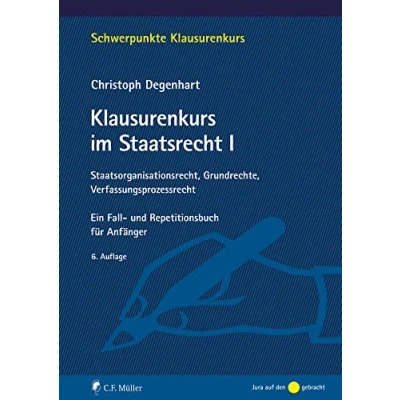 Abbildung von Klausurenkurs im Staatsrecht I: Staatsorganisationsrecht, Grundrechte, Verfassungsprozessrecht. Ein Fall und Repetitionsbuch für Anfänger (Schwerpunkte Klausurenkurs)