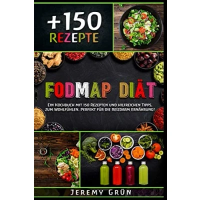 Abbildung von FODMAP Diät: Ein Kochbuch mit 150 Rezepten und hilfreichen Tipps, zum Wohlfühlen. Perfekt für die Reizdarm Ernährung! (inkl. Nährwertangaben)