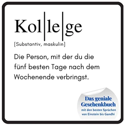 Abbildung von Kollege: Das geniale Geschenkbuch mit den besten Sprüchen von Einstein bis Gandhi. perfekte Geschenk zum Geburtstag oder zu Weihnachten