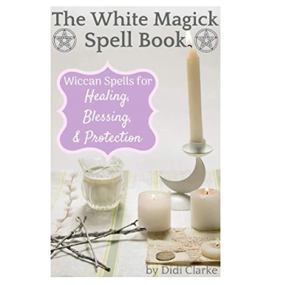 Abbildung von The White Magick Spell Book: Wiccan Spells for Healing, Blessing, and Protection