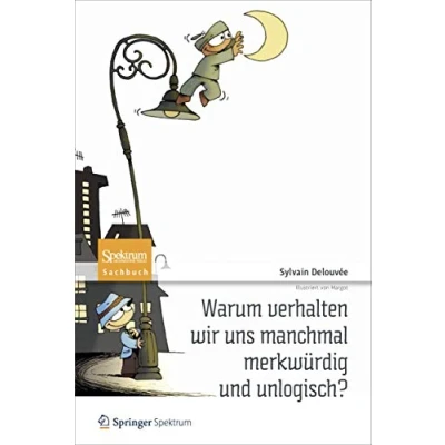 Abbildung von Warum verhalten wir uns manchmal merkwürdig und unlogisch?