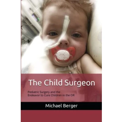 Abbildung von the Child Surgeon: Pediatric Surgery and Endeavour to Cure Children in OR