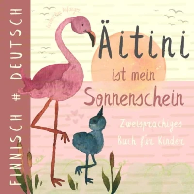 Abbildung von Äitini FINNISCH lernen für Anfänger: Kirjoja lapsille, Zweisprachiges Buch Kinder und Mama
