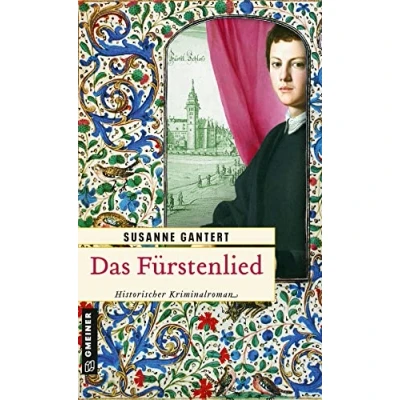 Abbildung von Das Fürstenlied: Historischer Kriminalroman (Historische Romane im GMEINER Verlag)
