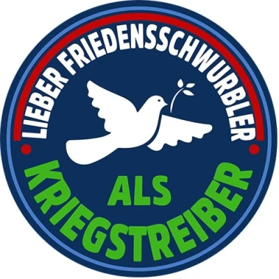 Abbildung von Sammys Shirt Store Lieber Friedensschwurbler als Kriegstreiber Aufkleber 10 cm