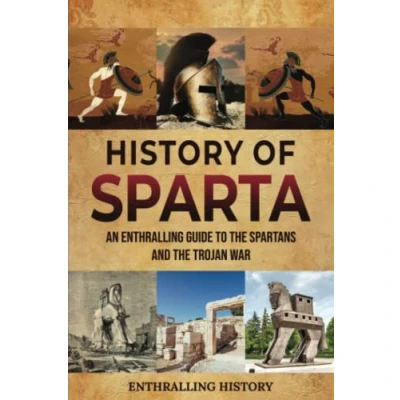 Abbildung von History of Sparta: An Enthralling Guide to the Spartans and Trojan War (Exploring Past)