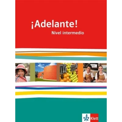 Abbildung von ¡Adelante! Nivel intermedio: Schulbuch 2. Lernjahr: Spanisch als neu einsetzende Fremdsprache an berufsbildenden Schulen und Gymnasien (¡Adelante! ... Oberstufe. Allgemeine Ausgabe ab 2010)