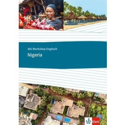 Abbildung von Nigeria: Themenarbeitsheft Klasse 11/12 (G8), 12/13 (G9) (Abi Workshop Englisch)