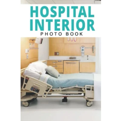 Abbildung von Hospital Interior Photo Book: Marvelous Images Of For Relaxation And Relieving Stress Perfect Gift Special Occasions