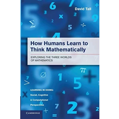 Abbildung von How Humans Learn to Think Mathematically: Exploring The Three Worlds Of Mathematics (Learning in Doing: Social, Cognitive and Computational Mathematics)