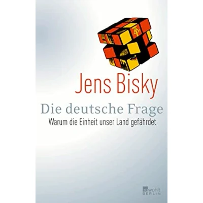 Abbildung von die deutsche Frage: Warum Einheit unser Land gefährdet