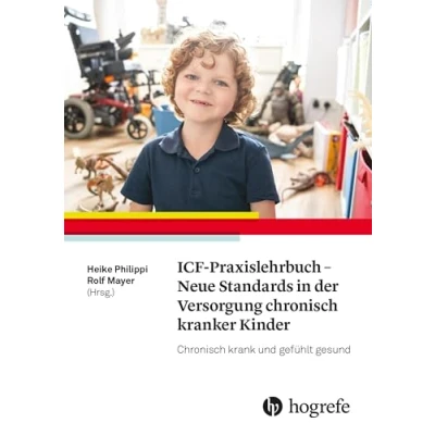 Abbildung von ICF Praxislehrbuch Neue Standards in der Versorgung Chronisch kranker Kinder: krank und gefühlt gesund