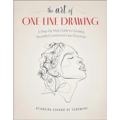 Abbildung von The Art of One Line Drawing: A Step By Guide to Creating Beautiful Continuous Drawings