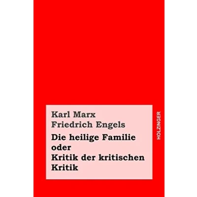 Abbildung von Die heilige Familie oder Kritik der kritischen
