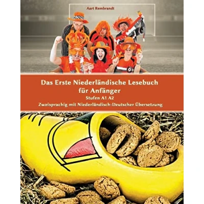 Abbildung von Das Erste Niederländische Lesebuch für Anfänger: Stufen A1 A2 Zweisprachig mit Niederländisch deutscher Übersetzung (Gestufte Lesebücher, Band 1)