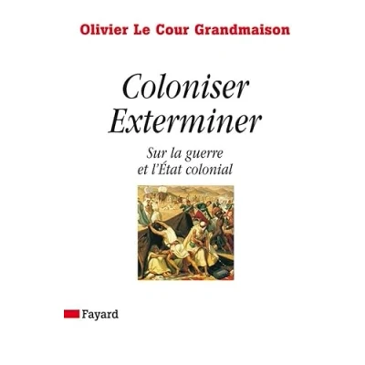 Abbildung von Coloniser. Exterminer: Sur la guerre et l&#039;État colonial