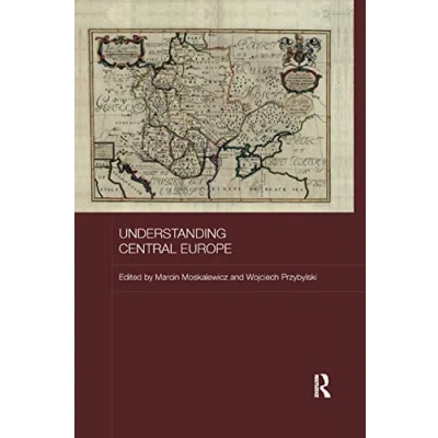 Abbildung von Understanding Central Europe (Basees/Routledge Series on Russian and East European Studies)