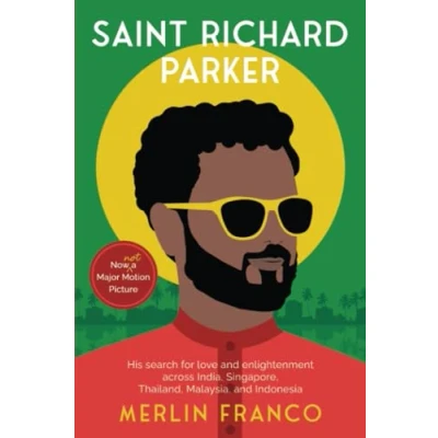 Abbildung von Saint Richard Parker: His search for love and enlightenment across India, Singapore, Thailand, Malaysia, Indonesia