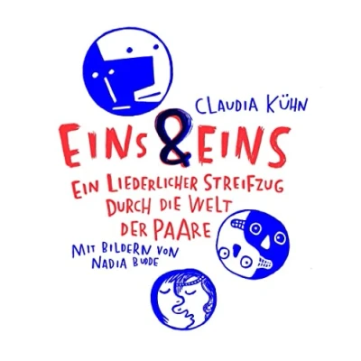 Abbildung von Eins &amp; Eins: Ein liederlicher Streifzug durch die Welt der Paare