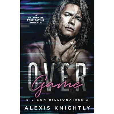Abbildung von Game Over: A Billionaire Fake Dating Romance (Silicon Billionaires)