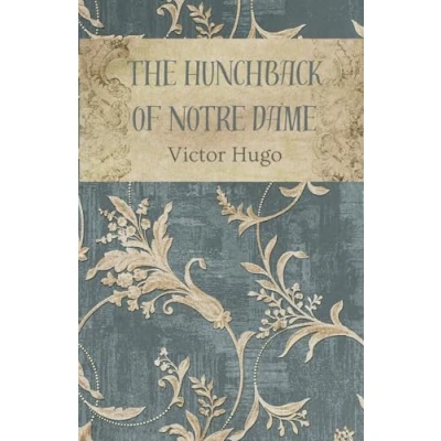 Abbildung von The Hunchback of Notre Dame: Original Unabridged English Translation ‘Notre Dame de Paris’