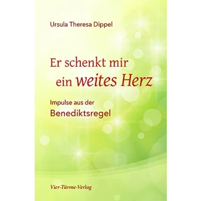 Abbildung von Er schenkt mir ein weites Herz. Impulse aus der Regel Benedikts