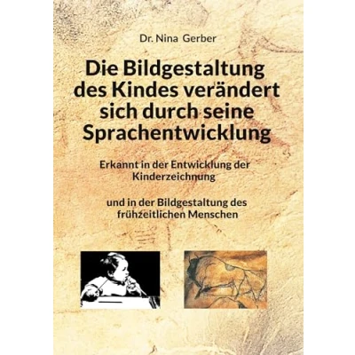 Abbildung von Die Bildgestaltung des Kindes verändert sich durch seine Sprachentwicklung: Erkannt in der Entwicklung Kinderzeichnung und frühzeitlichen Menschen