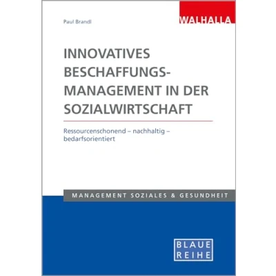 Abbildung von Innovatives Beschaffungsmanagement in der Sozialwirtschaft: Ressourcenschonend nachhaltig bedarfsorientiert; Blaue Reihe Sozialmanagement