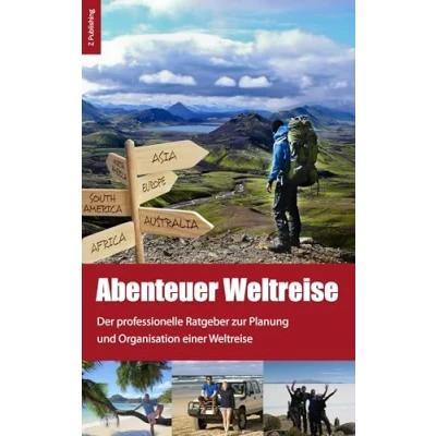 Abbildung von Abenteuer Weltreise Erfüll dir deinen Traum!: Der professionelle Ratgeber zur Planung und Organisation einer