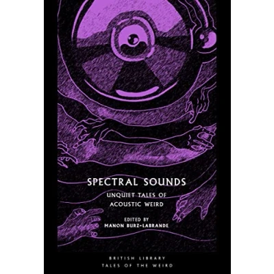 Abbildung von Spectral Sounds: Unquiet Tales of Acoustic Weird (Tales the Weird, Band 33)