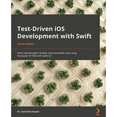Abbildung von Test Driven iOS Development with Swift: Write maintainable, flexible, and extensible code using the power of TDD Swift 5.5, 4th Edition