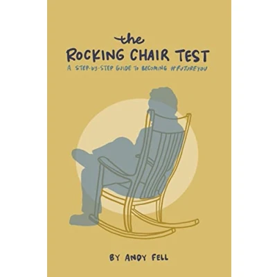 Abbildung von The Rocking Chair Test: A step by guide to becoming #future you