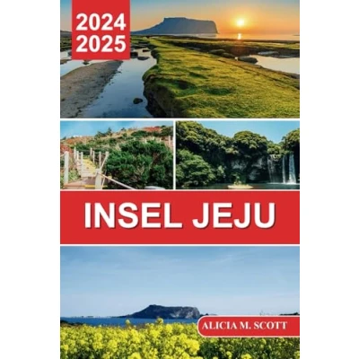 Abbildung von Reiseführer für die Insel Jeju 2025: entdecken Sie wie ein Insider, navigieren mit Zuversicht und verborgene Schätze