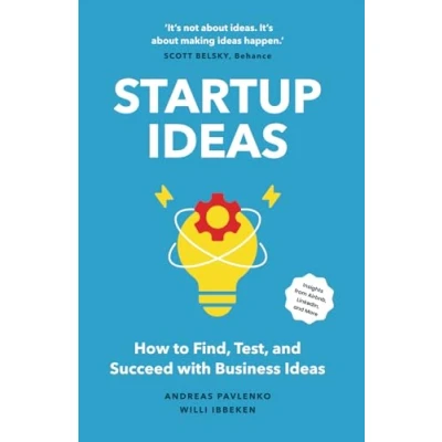 Abbildung von Startup Ideas: How to Find, Test, and Succeed with Business Ideas (Launch, Grow, Win: The Step by Guide Success)
