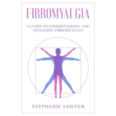 Abbildung von Fibromyalgia: A Guide to Understanding and Managing Fibromyalgia