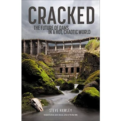 Abbildung von Cracked: The Future of Dams in a Hot, Chaotic World
