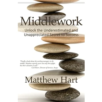 Abbildung von Middlework: Unlock the Underestimated and Unappreciated Secret to Success