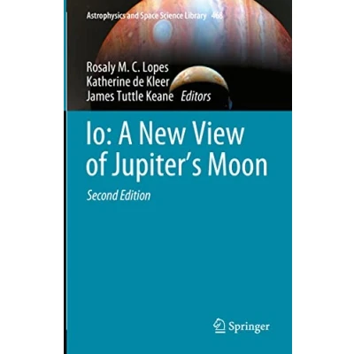 Abbildung von Io: A New View of Jupiter’s Moon (Astrophysics and Space Science Library, 468, Band 468)