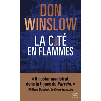 Abbildung von la Cité en flammes: « Un polar magistral, dans lignée du Parrain. » Philippe Blanchet, Le Figaro Magazine