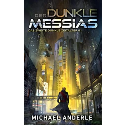 Abbildung von Der Dunkle Messias: Eine Kurtherianisches Gambit Serie (Das zweite Zeitalter, Band 1)
