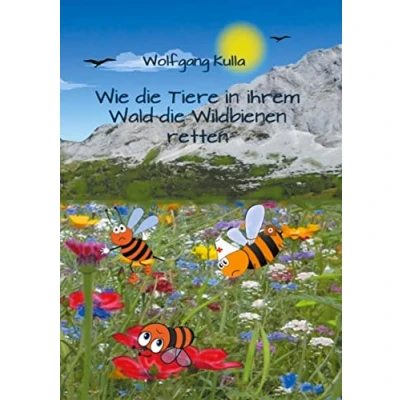 Abbildung von Wie die Tiere in ihrem Wald Wildbienen retten: Ein spannendes Kinderbuch zum Vorlesen und Selberlesen für Mädchen Jungen ab 5 Jahren