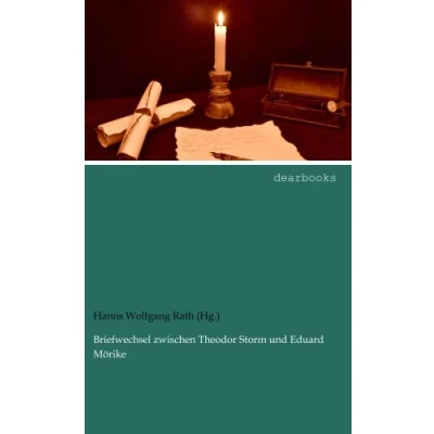 Abbildung von Briefwechsel zwischen Theodor Storm und Eduard Mörike: Zeugnisse einer literarischen Freundschaft